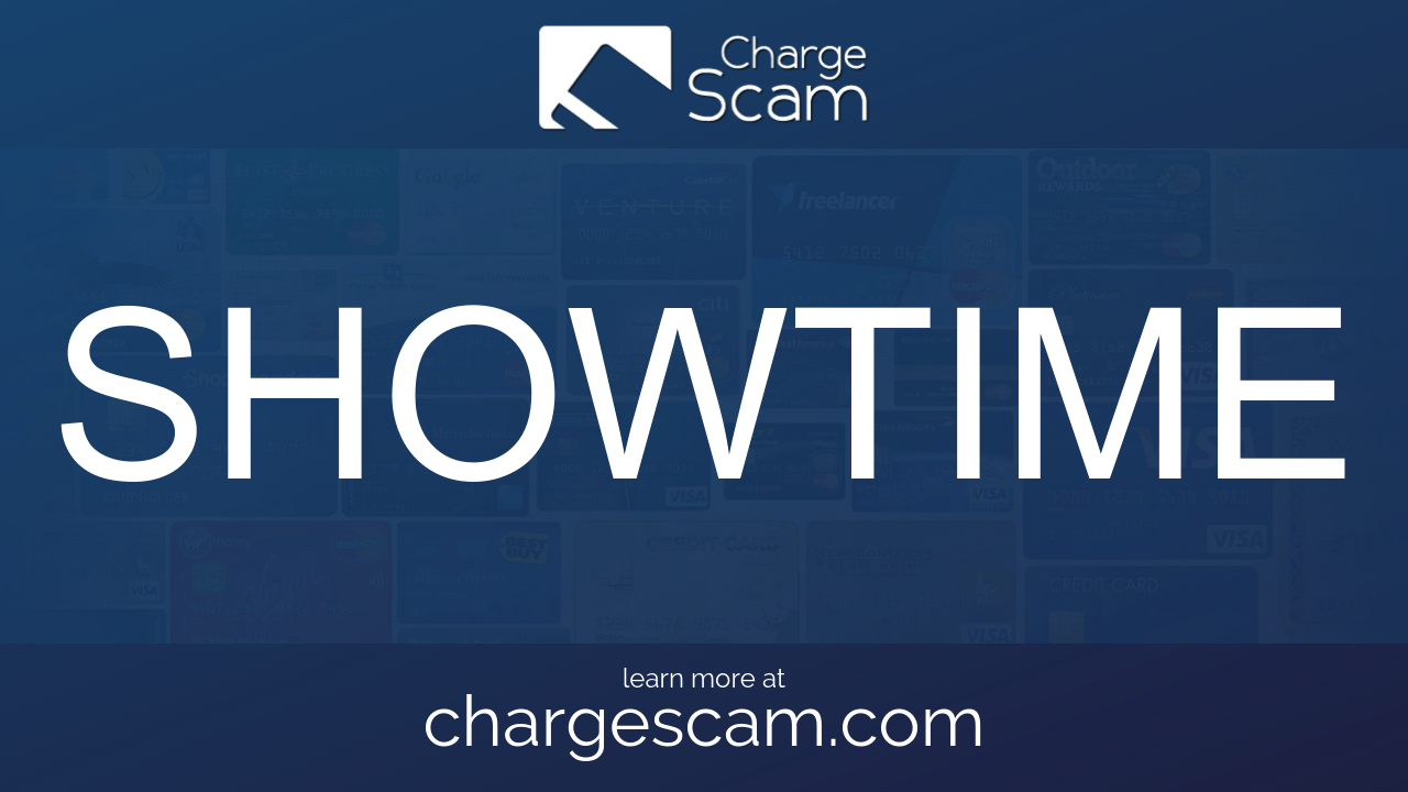 How to Cancel SHOWTIME - ChargeScam.com