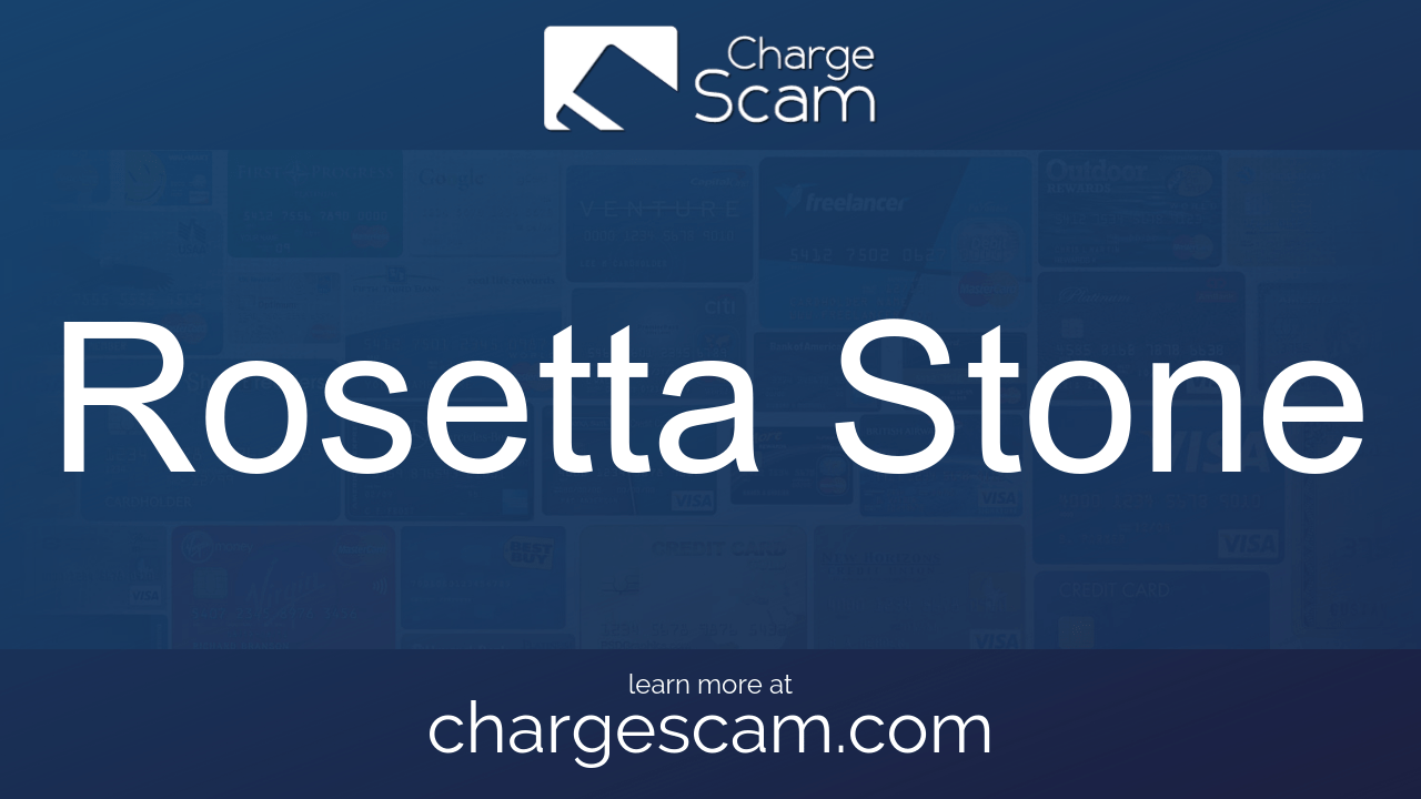 How to cancel Rosetta Stone - ChargeScam.com